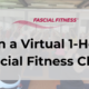 Join a Virtual 1-Hour Fascial Fitness Class