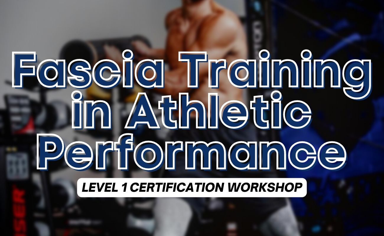 Fascia Training in Athletic Performance Certification Workshop