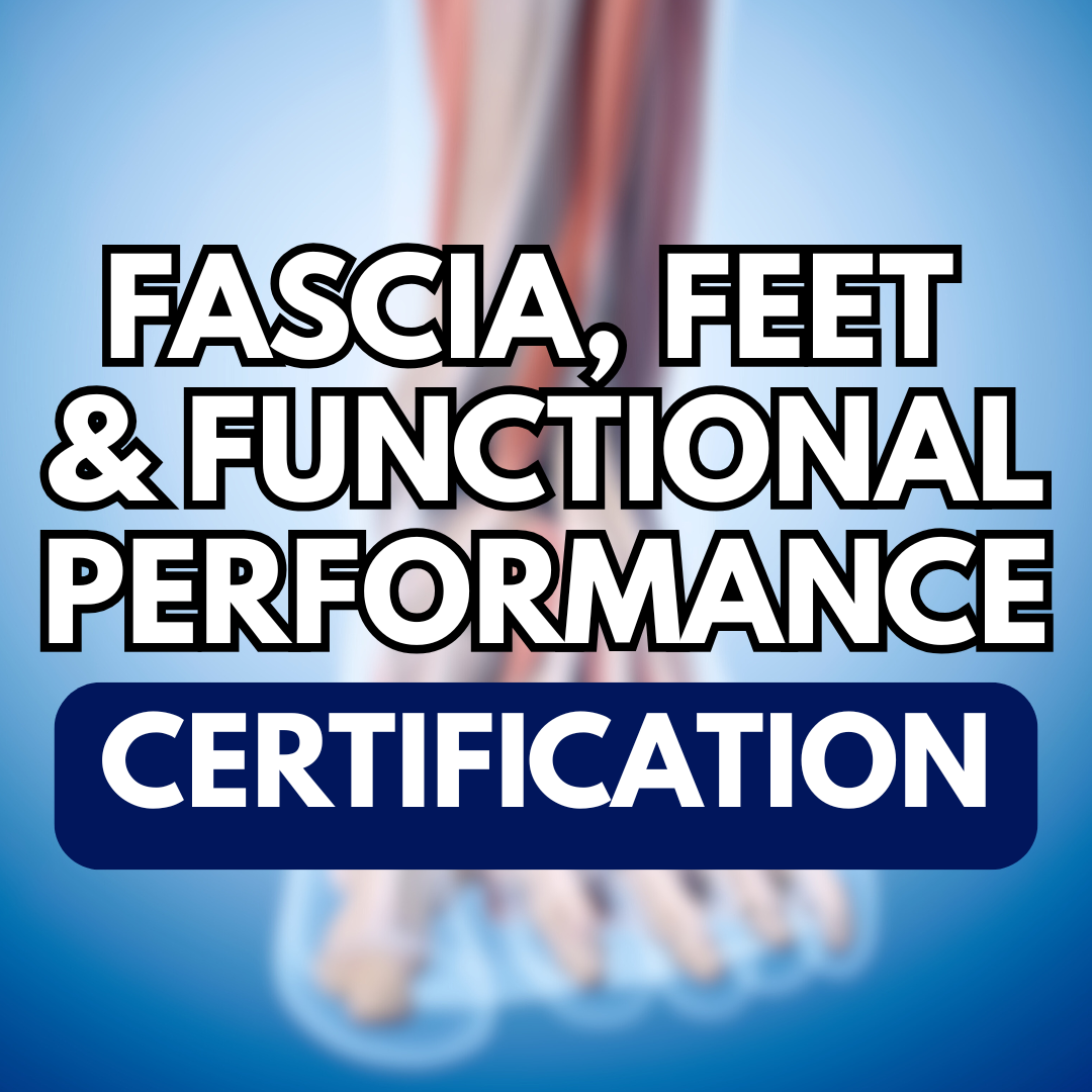 Fascia, Feet & Functional Performance Certification Mentorship