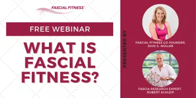 FREE WEBINAR: What is Fascial Fitness?